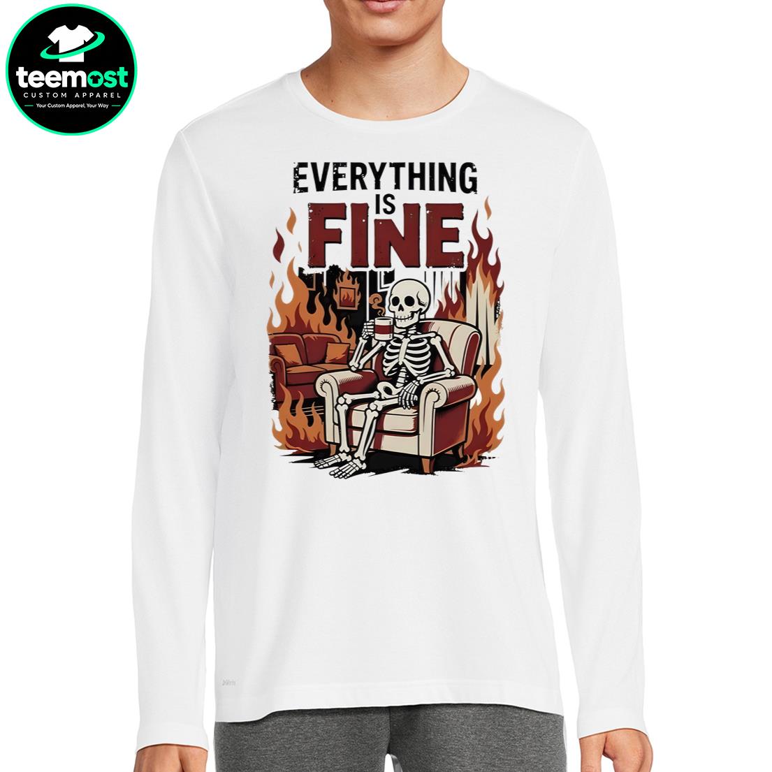 Everything Is Fine Skeleton Drinking Coffee in Fire T-Shirt, Hoodie, Sweatshirt, Ladies Boyfriend Shirt - Image 4
