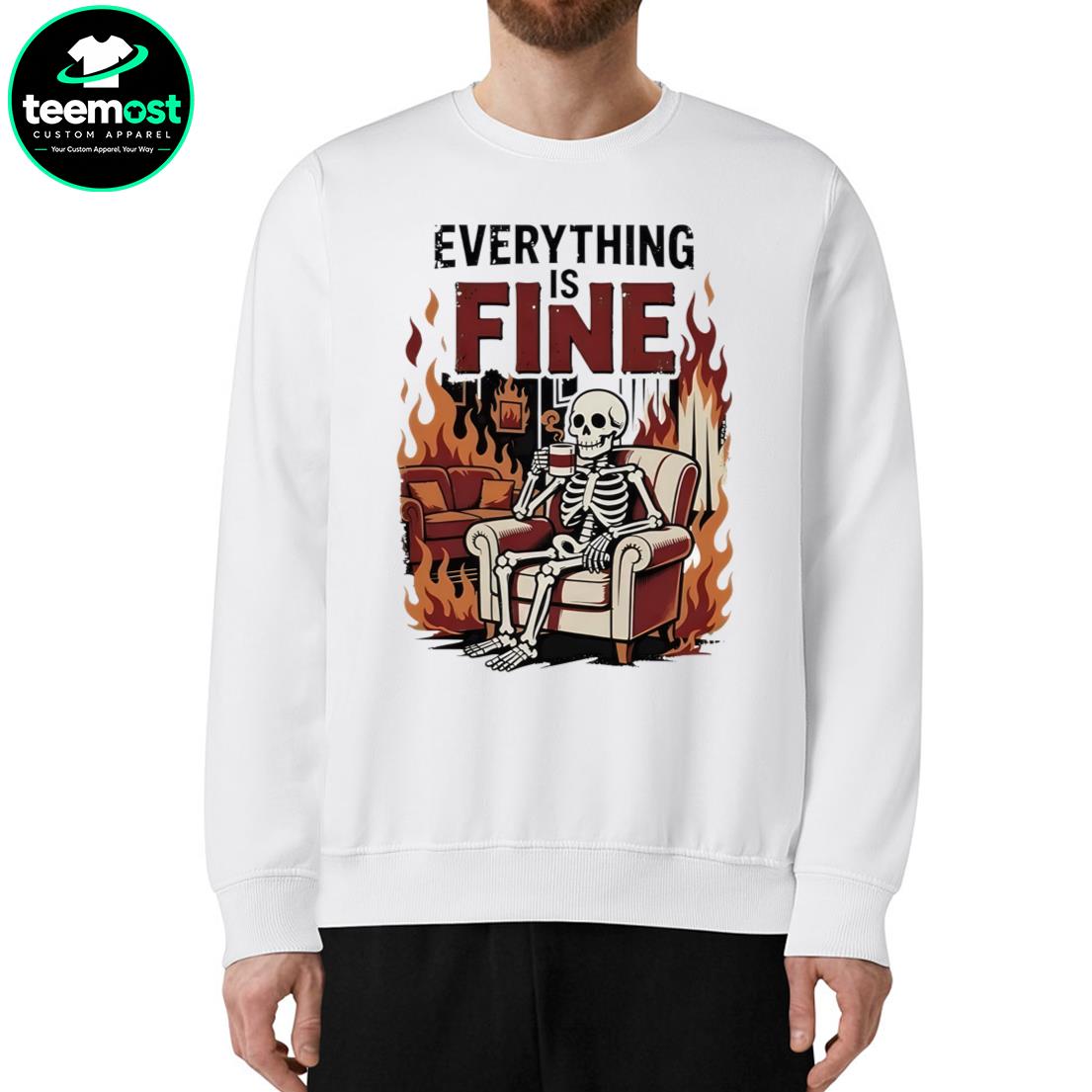 Everything Is Fine Skeleton Drinking Coffee in Fire T-Shirt, Hoodie, Sweatshirt, Ladies Boyfriend Shirt - Image 2