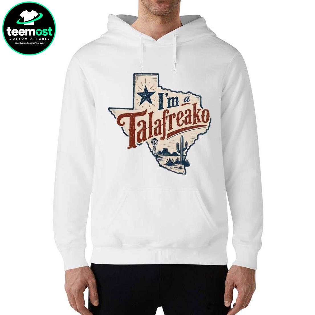 I’m a Talafreako Texas State Pride T-Shirt, Hoodie, Sweatshirt, Ladies Boyfriend Shirt - Image 6