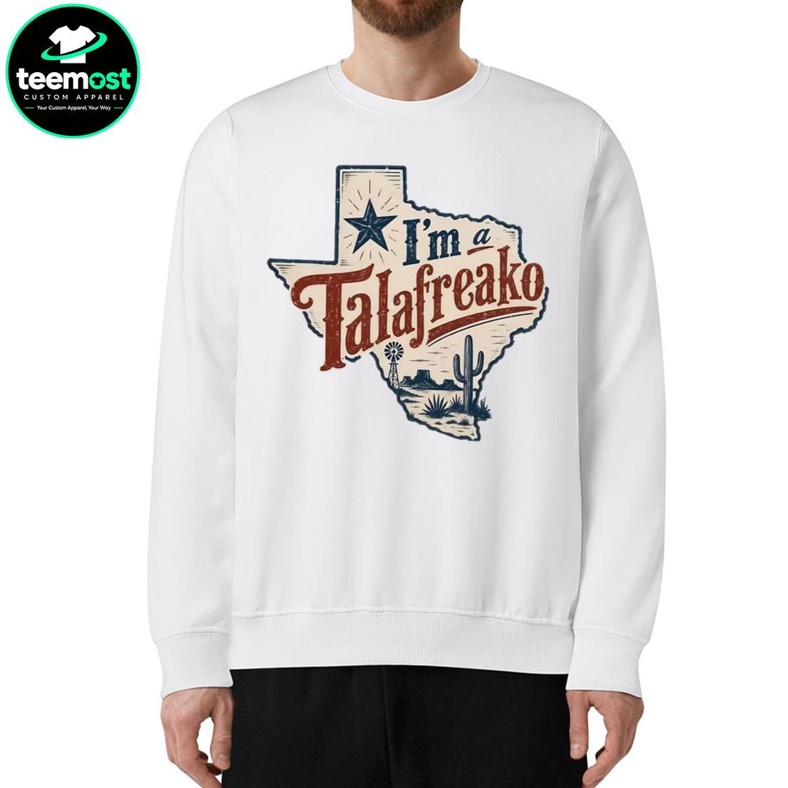 I’m a Talafreako Texas State Pride T-Shirt, Hoodie, Sweatshirt, Ladies Boyfriend Shirt - Image 2